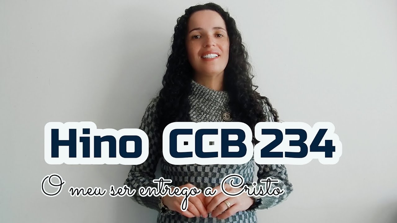 Hino CCB 234 - O Meu Ser Entrego a Cristo - Vany Magalhães