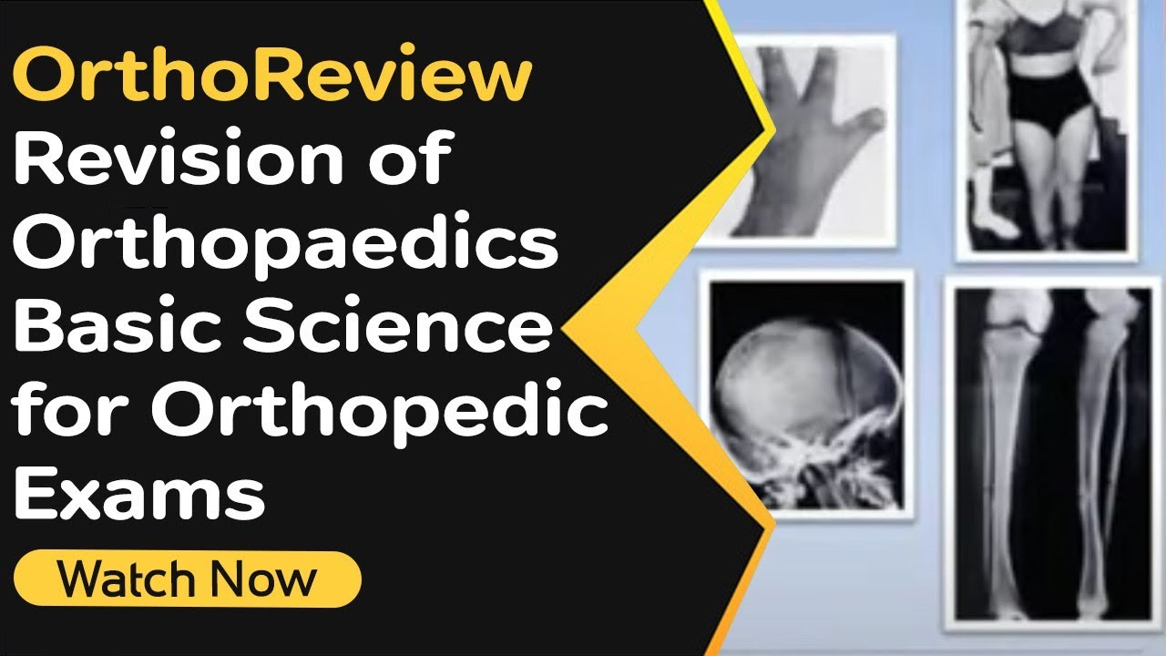 OrthoReview - Revision of Orthopaedic Basic Sciences for Orthopedic Exams| Orthopaedic Academy