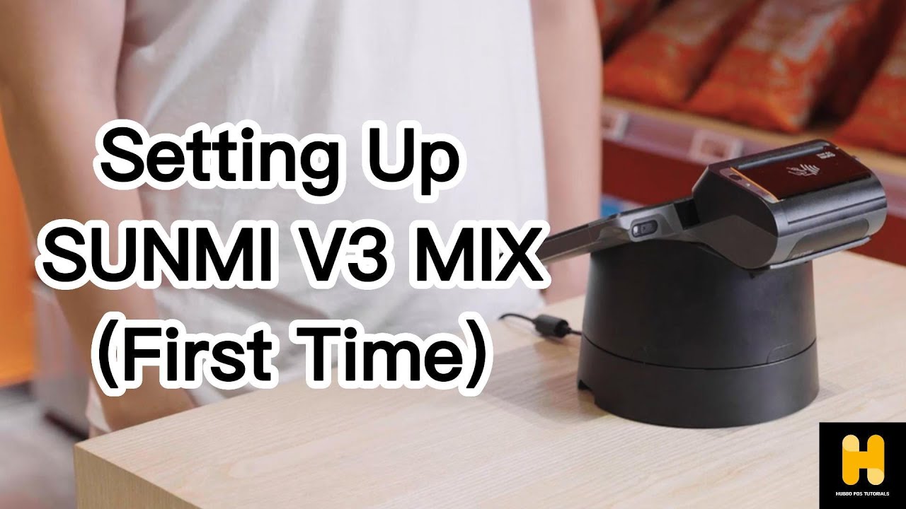 Setting Up SUNMI V3 MIX First Time
