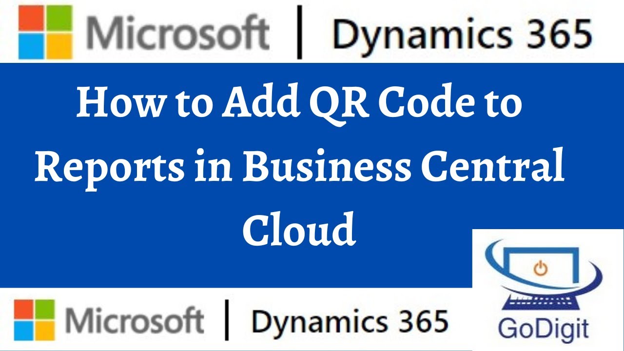 How to add QR Code to Reports in Business Central Cloud