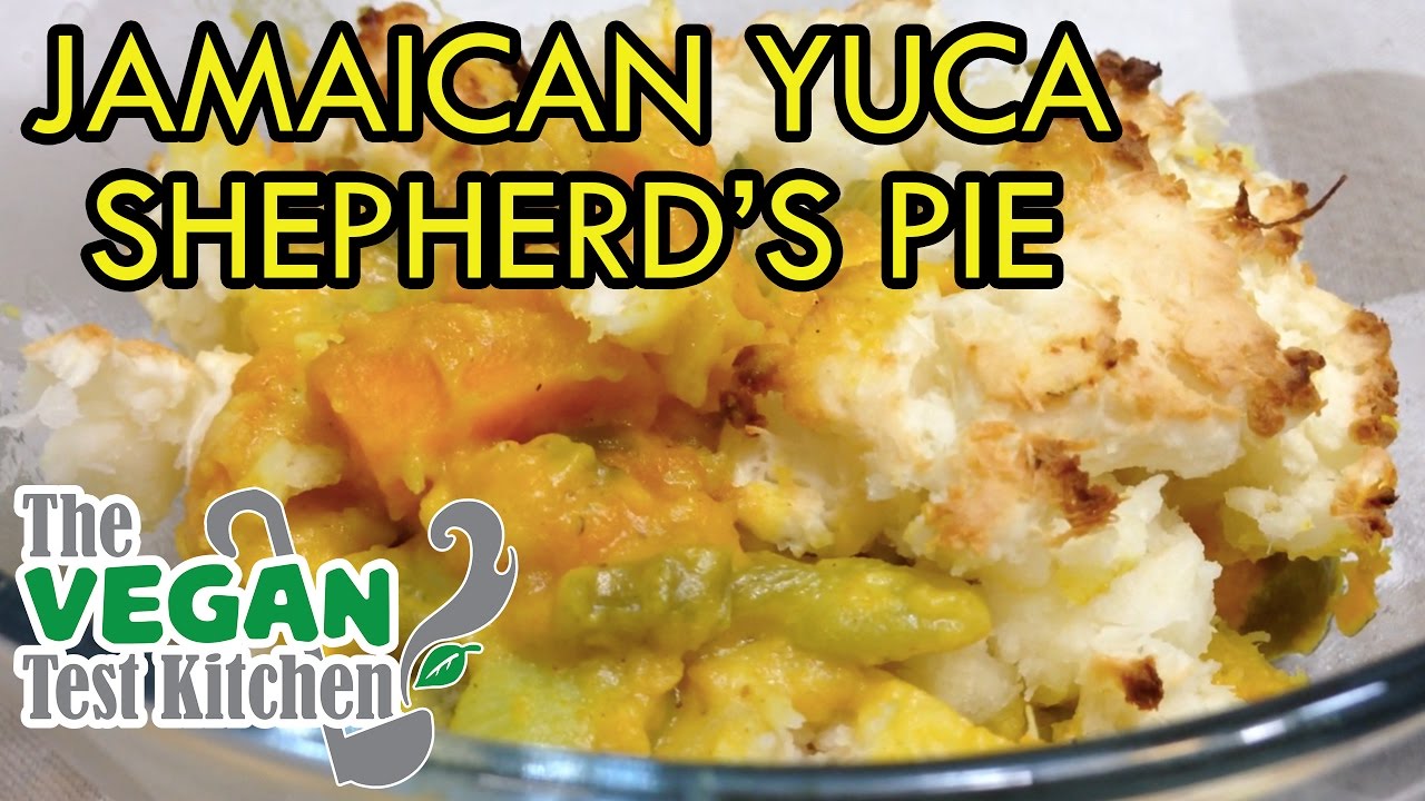 Jamaican Yuca Shepherd's Pie | The Vegan Test Kitchen