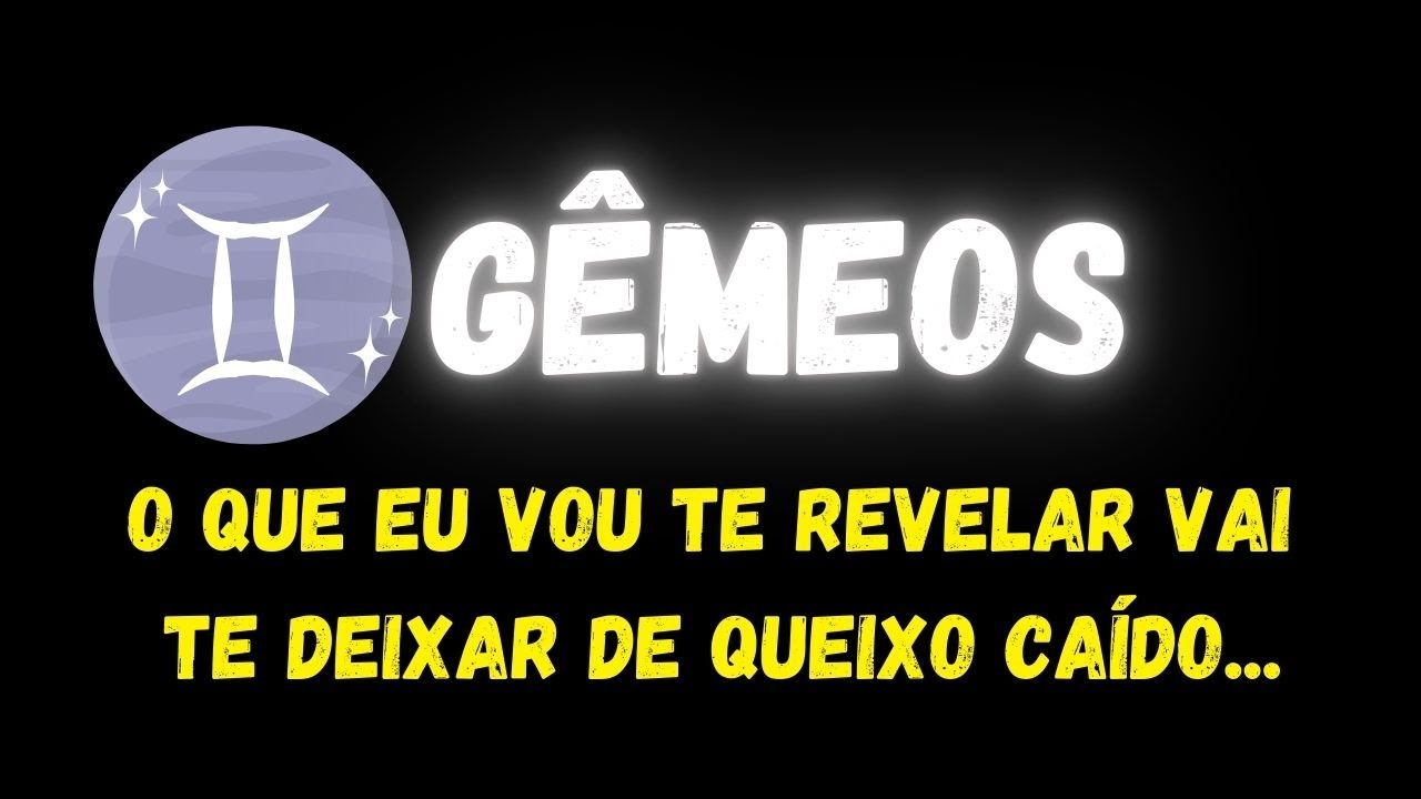 ♊️GÊMEOS😱O QUE EU VOU TE REVELAR, VAI TE DEIXAR DE QUEIXO CAÍDO...