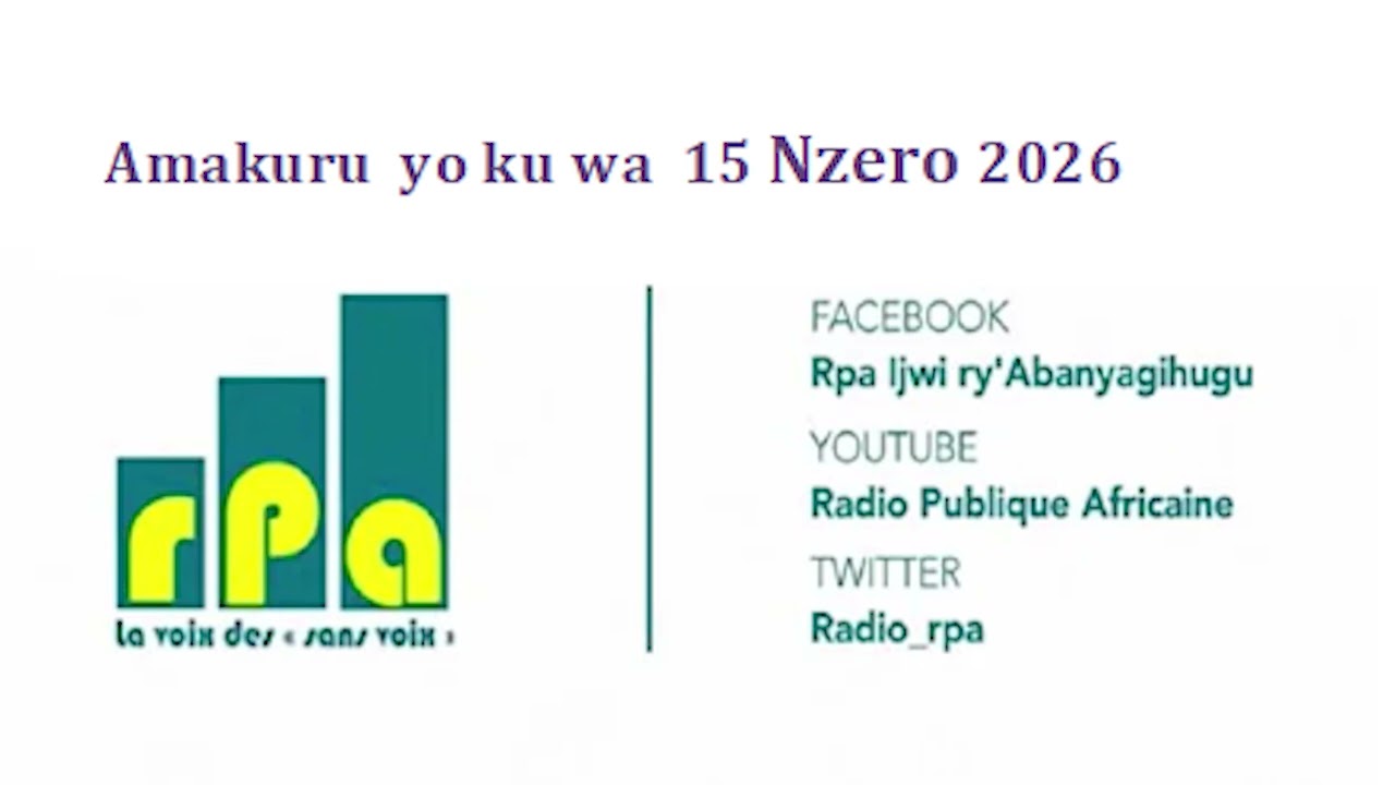 Amakuru  yo kuwa  15 Nzero 2026