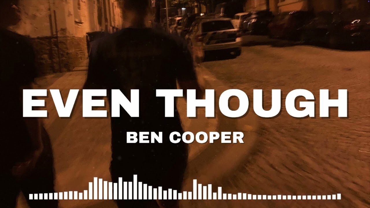 Ben Cooper - Even Though [OFFICIAL VISUALISER]