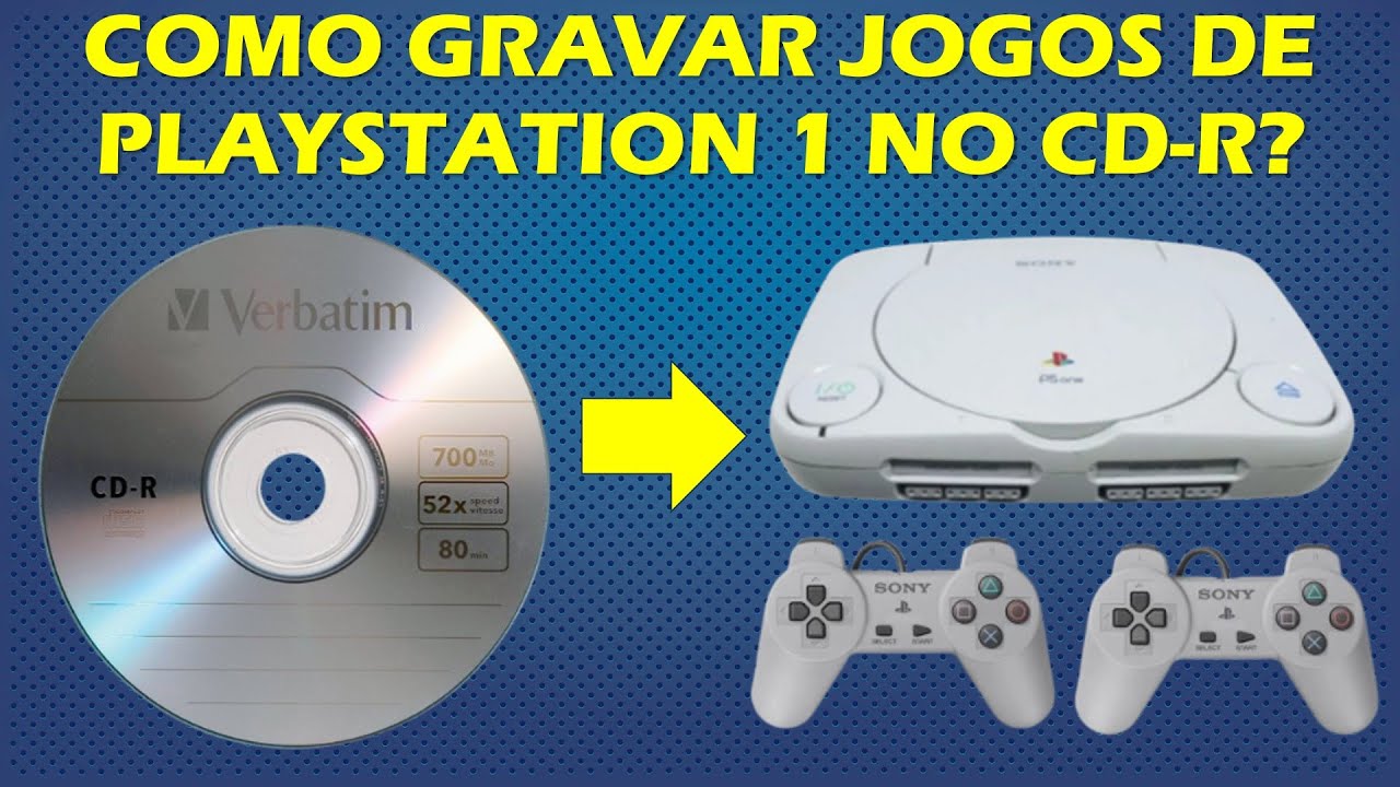COMO GRAVAR JOGOS DE PS1 NO CD-R PARA JOGAR NO CONSOLE? TUTORIAL COMPLETO + DICAS