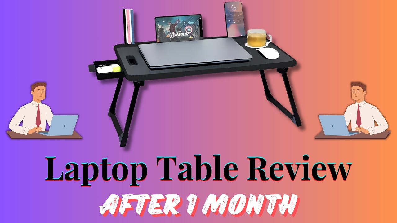 Best Laptop Table under 500 | Long Term Laptop Table Review