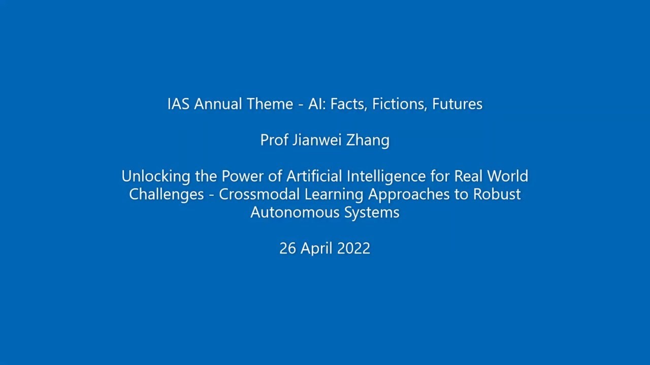 Professor Jianwei Zhang - Crossmodal Learning Approaches to Robust Autonomous Systems