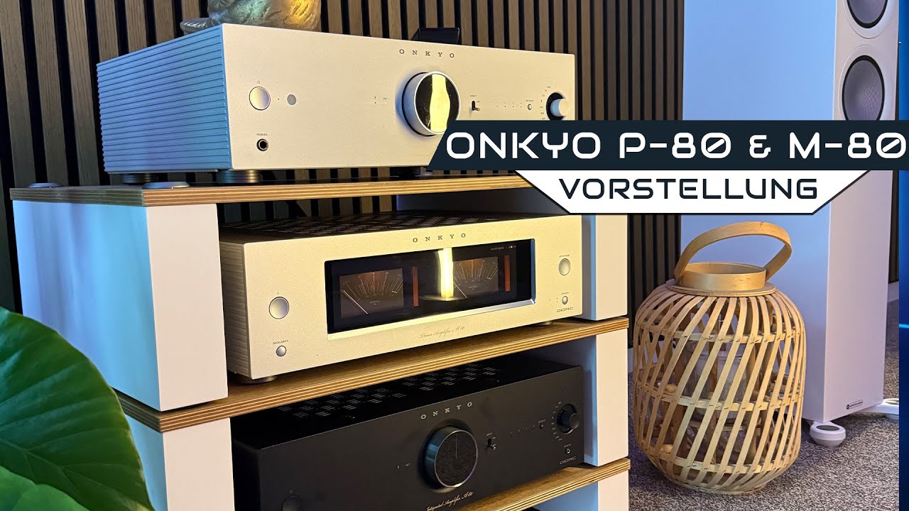 Onkyo ICON P-80 & M-80 | Stereo-Power, Netzwerk & Dirac Live im HiFi-Comeback