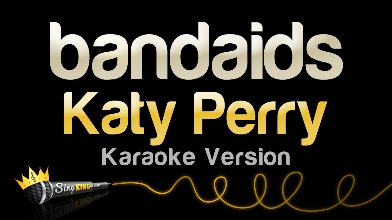 Katy Perry - bandaids (Karaoke Version)