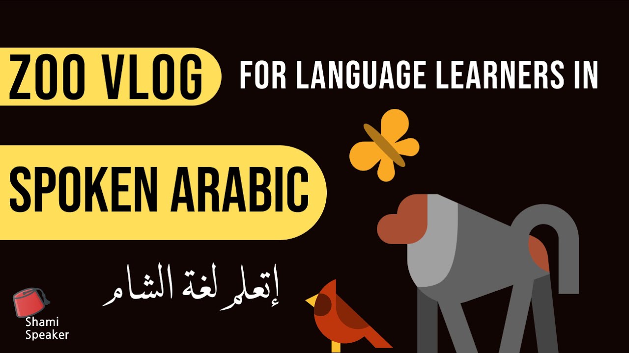 Zoo Vlog in Spoken Arabic | For Language Learners