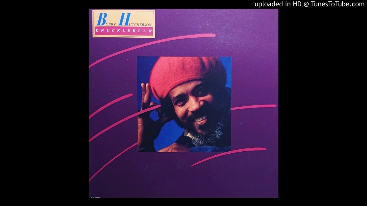 Bobby Hutcherson - Little B's Poem