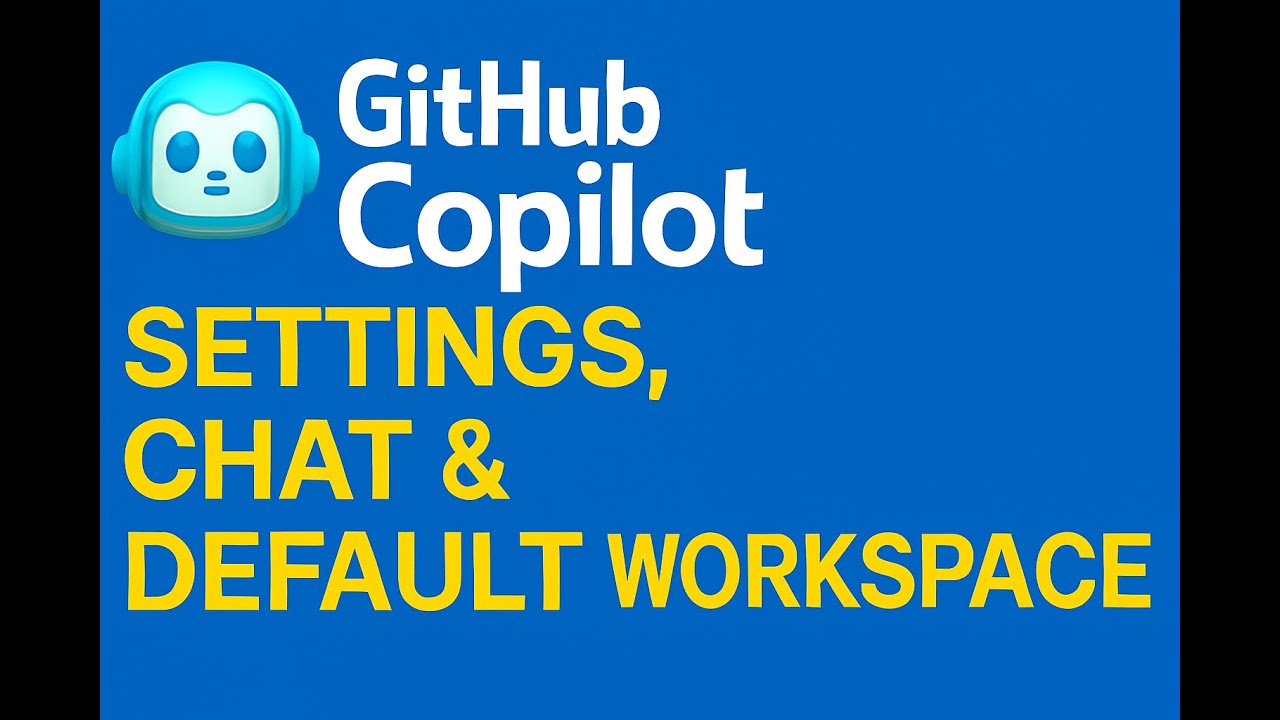 Boost Productivity with GitHub Copilot: Chat Settings & Default Workspace Tips