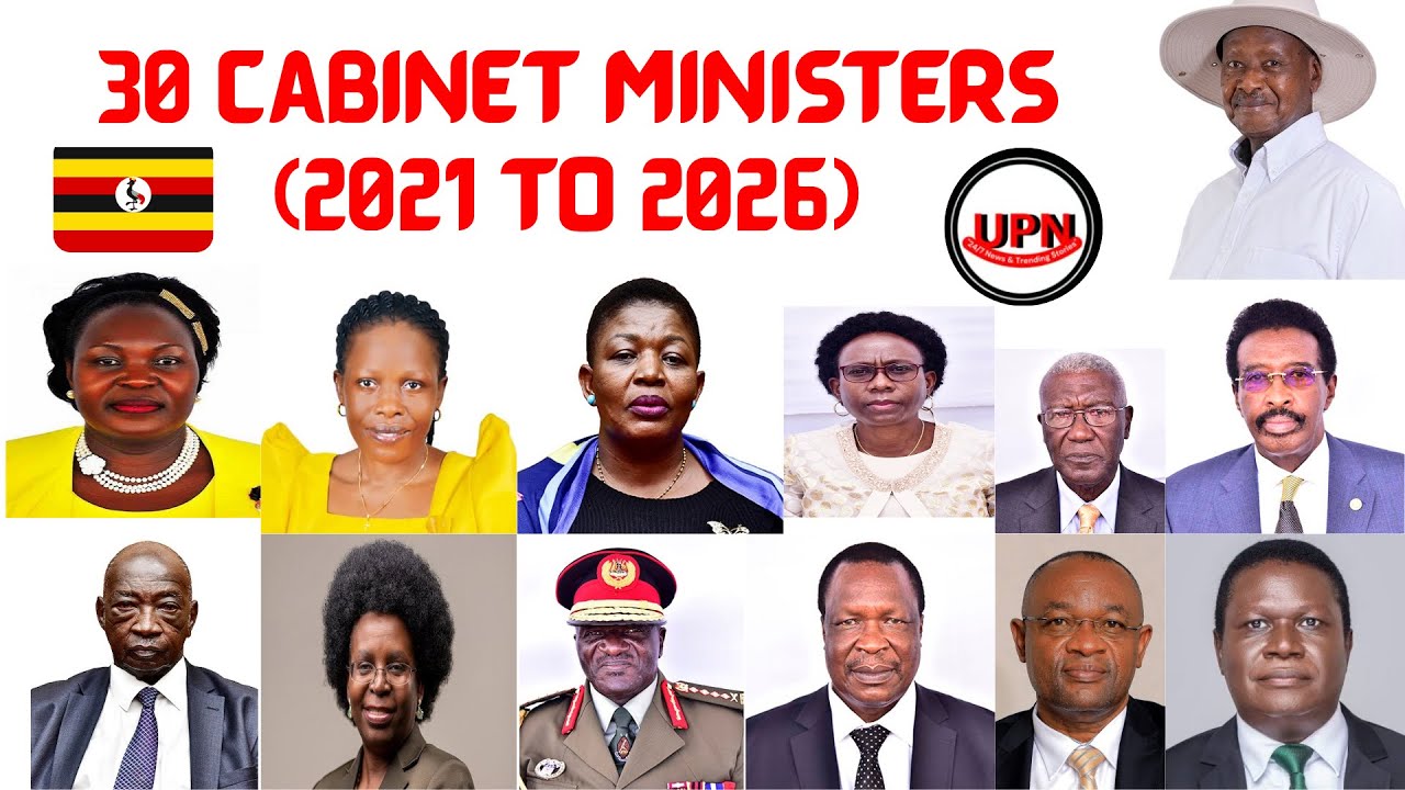 Uganda&rsquo;s 30 Cabinet Ministers (2021&ndash;2026) &ndash; President, Prime Minister & Full Cabinet List