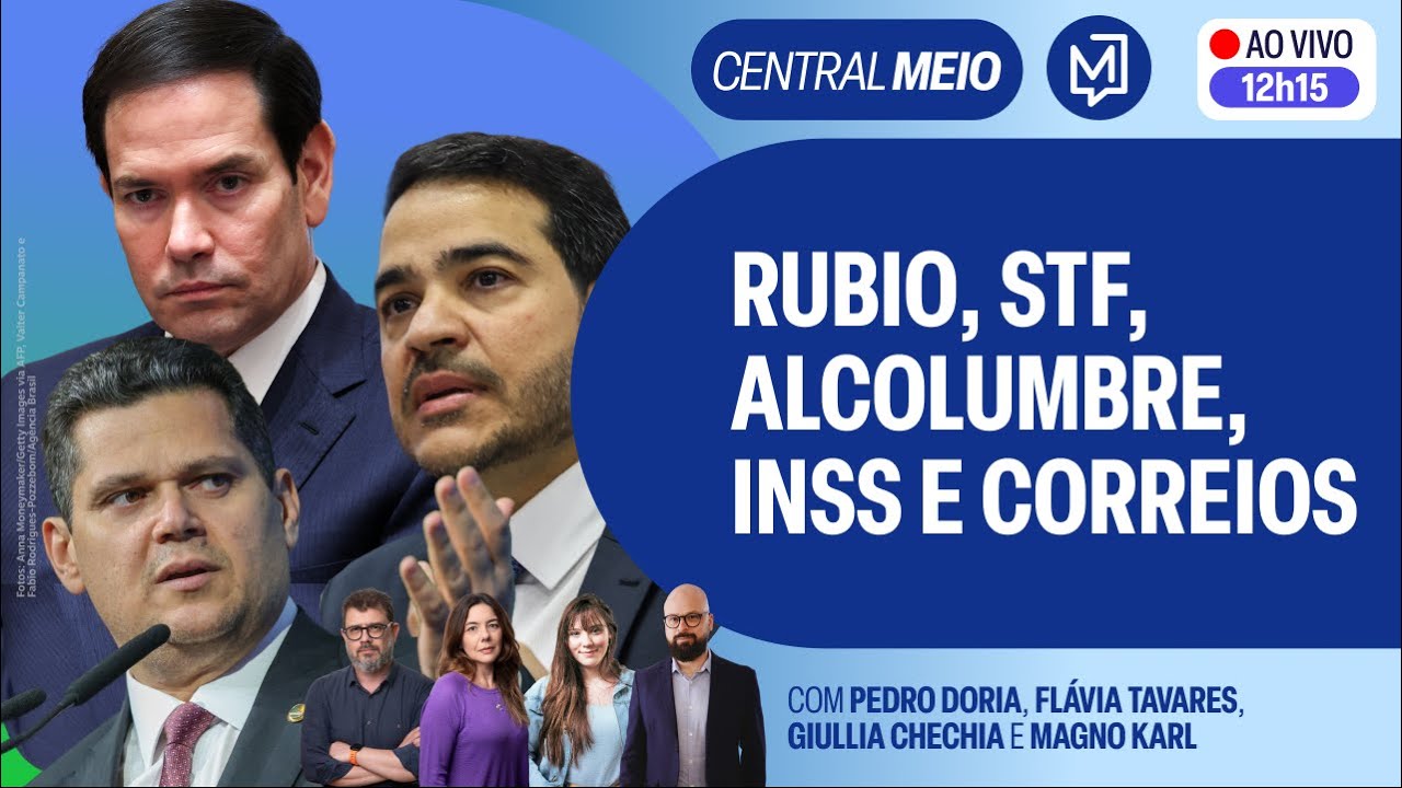 An&aacute;lise: Alcolumbre, Rubio, CPMI do INSS, crise nos Correios, indicado de Lula ao STF | Central Meio