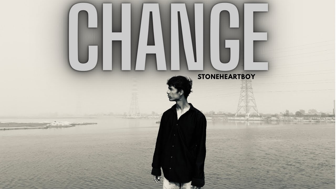 CHANGE (Official Music Video) - Stoneheartboy