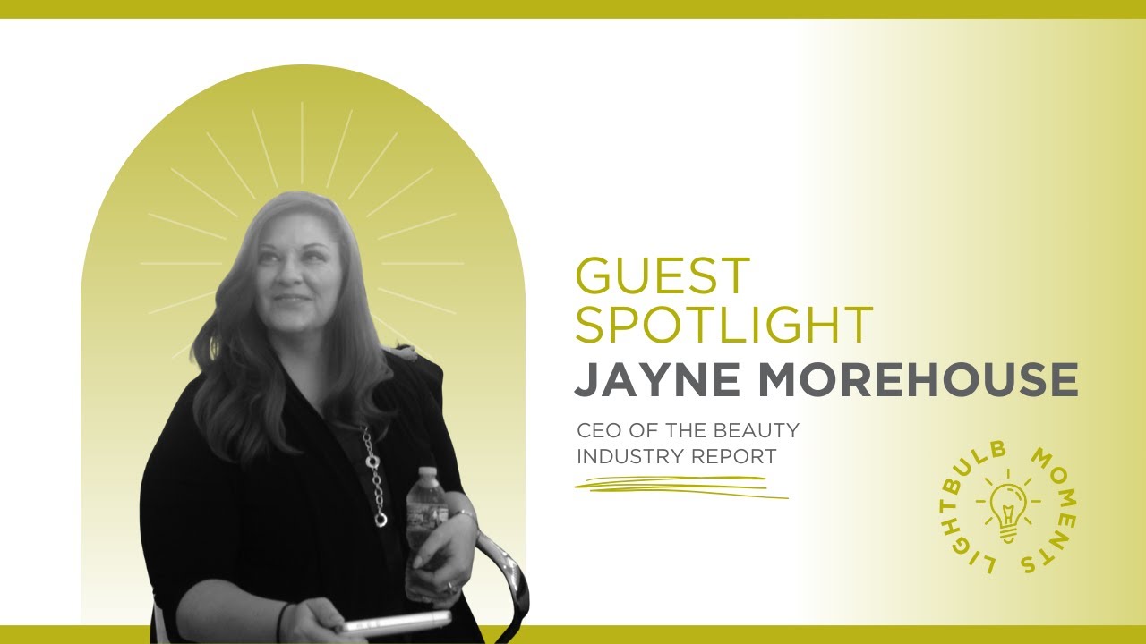 Lightbulb Moments Episode 177 | Featuring Jayne Morehouse, Jayne & Co