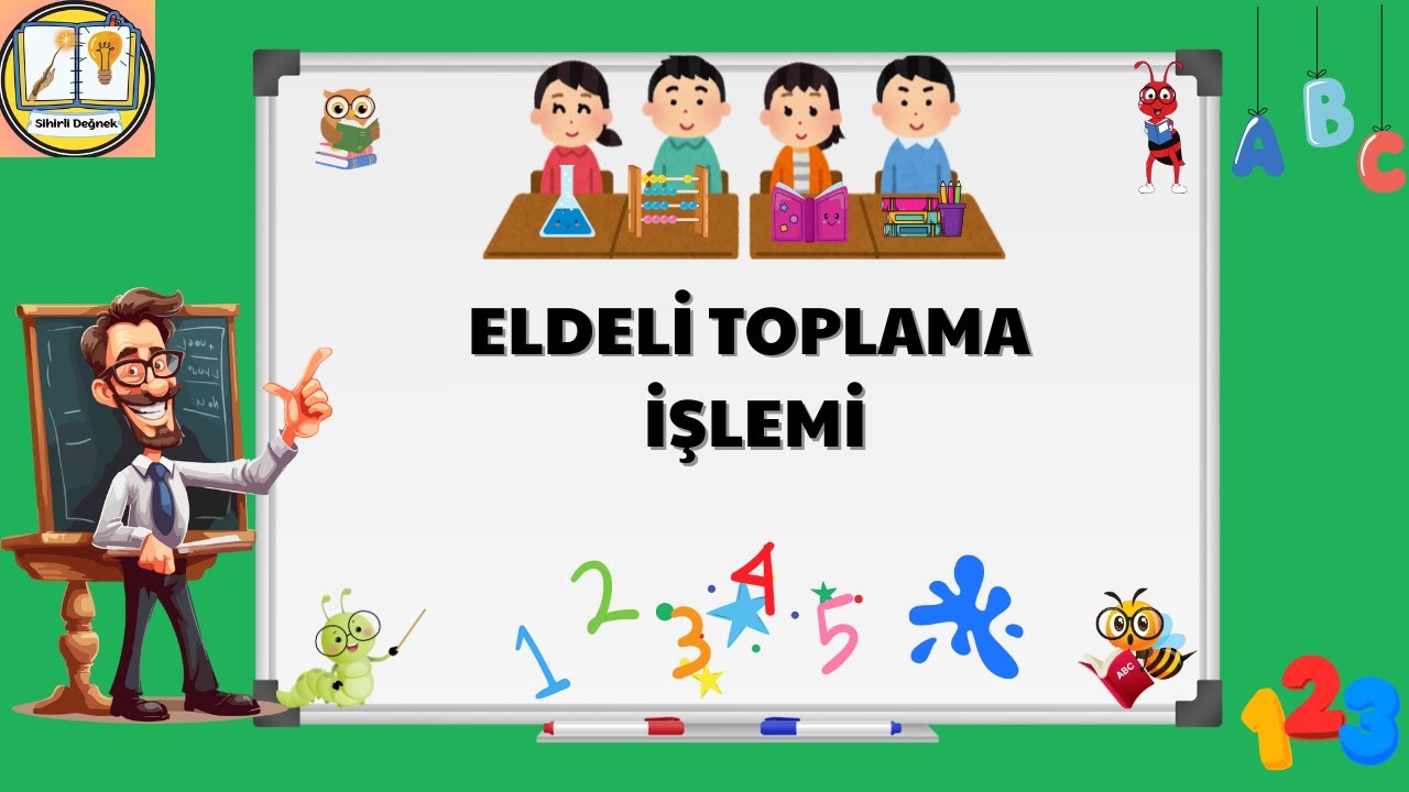 📌 Üç Basamaklı Doğal Sayılarla Eldeli Toplama İşlemi | 3. Sınıf