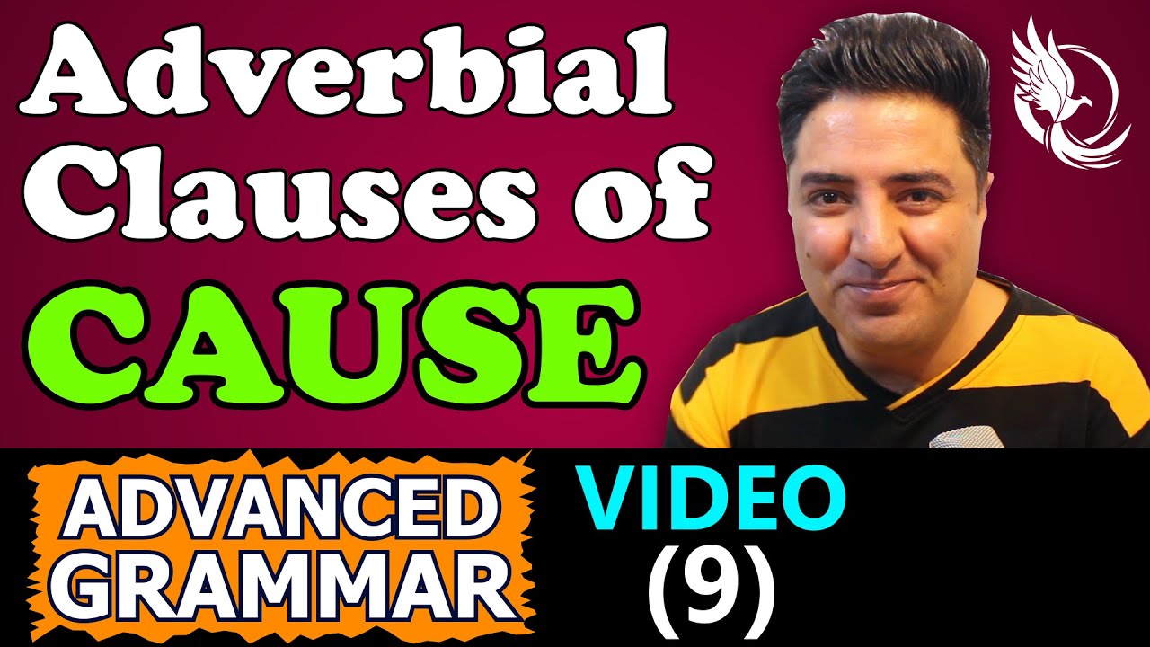 VIDEO (9) - Adverbial Clauses of CAUSE (Advanced Grammar)