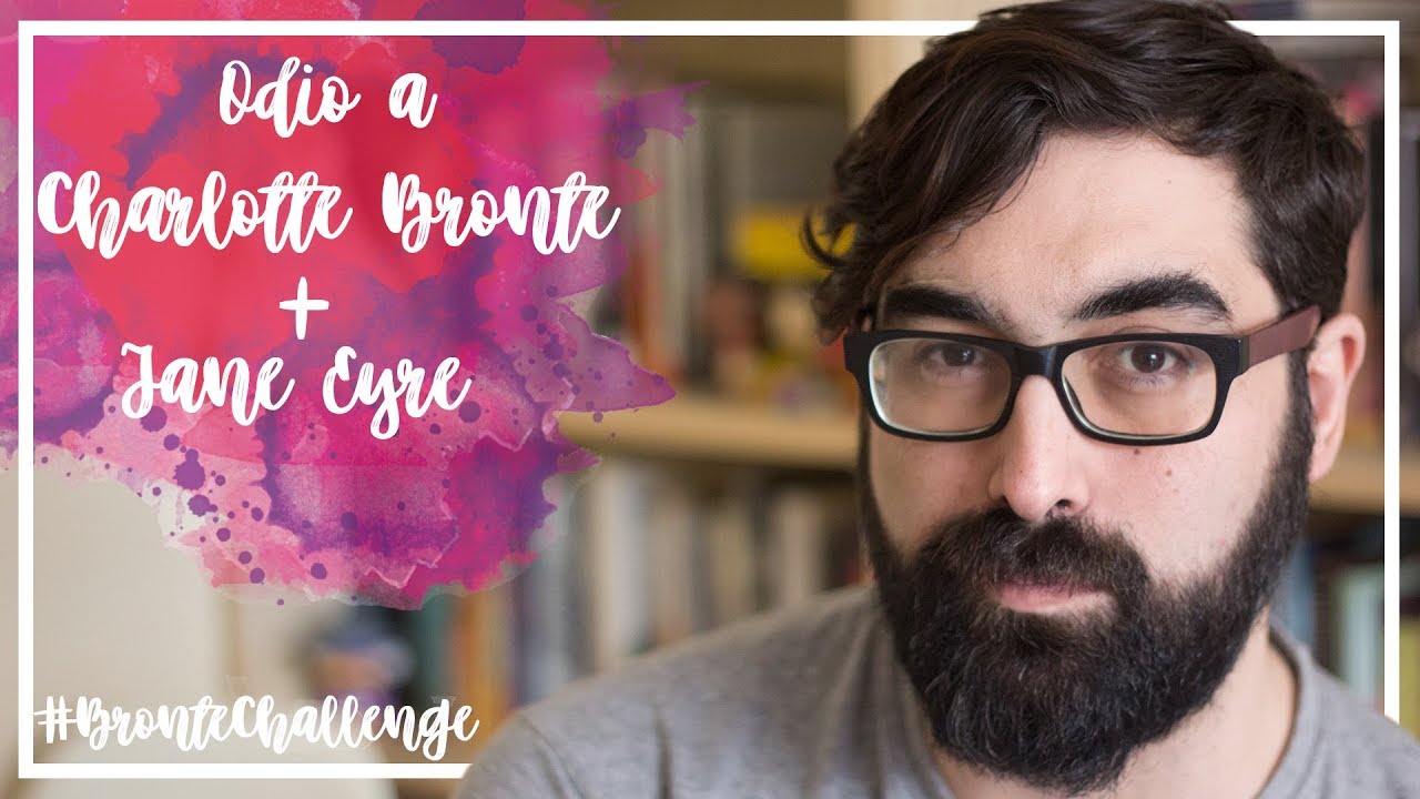 JANE EYRE | ODIO A CHARLOTTE BRONTË (CON SPOILERS) | Mikey F.
