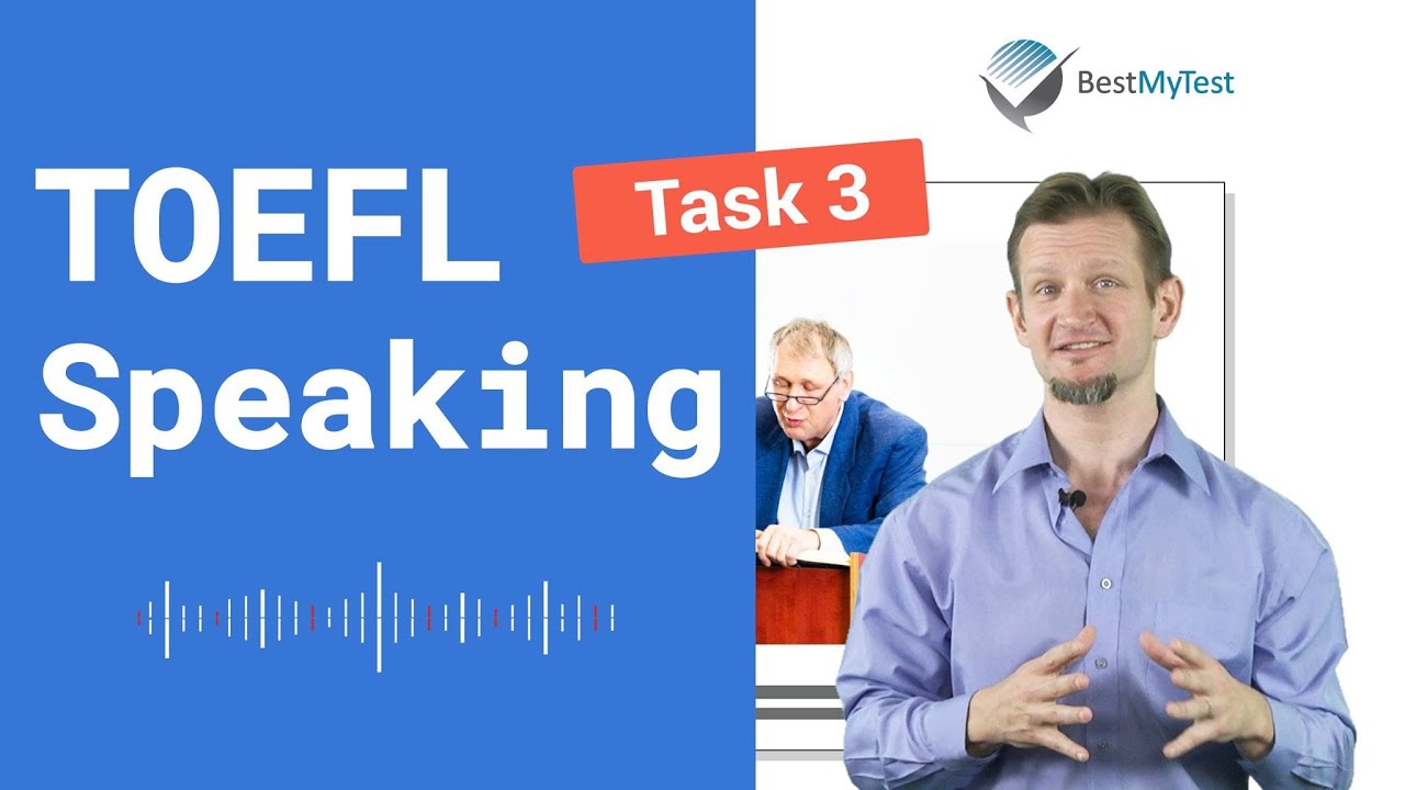 Master TOEFL Integrated Speaking task 3 - 2020 edition