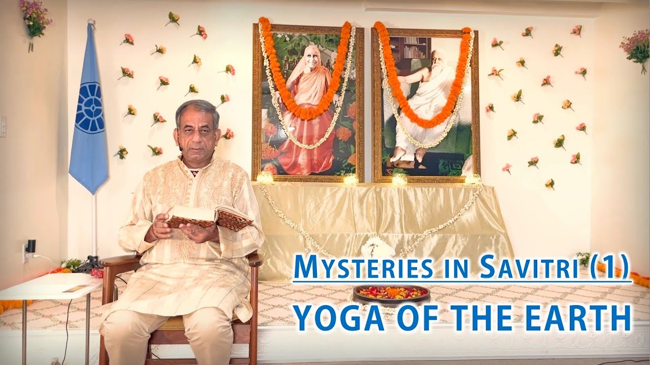 Mysteries in Savitri (1)  Yoga of the Earth || TE 643 || Dr. Alok Pandey