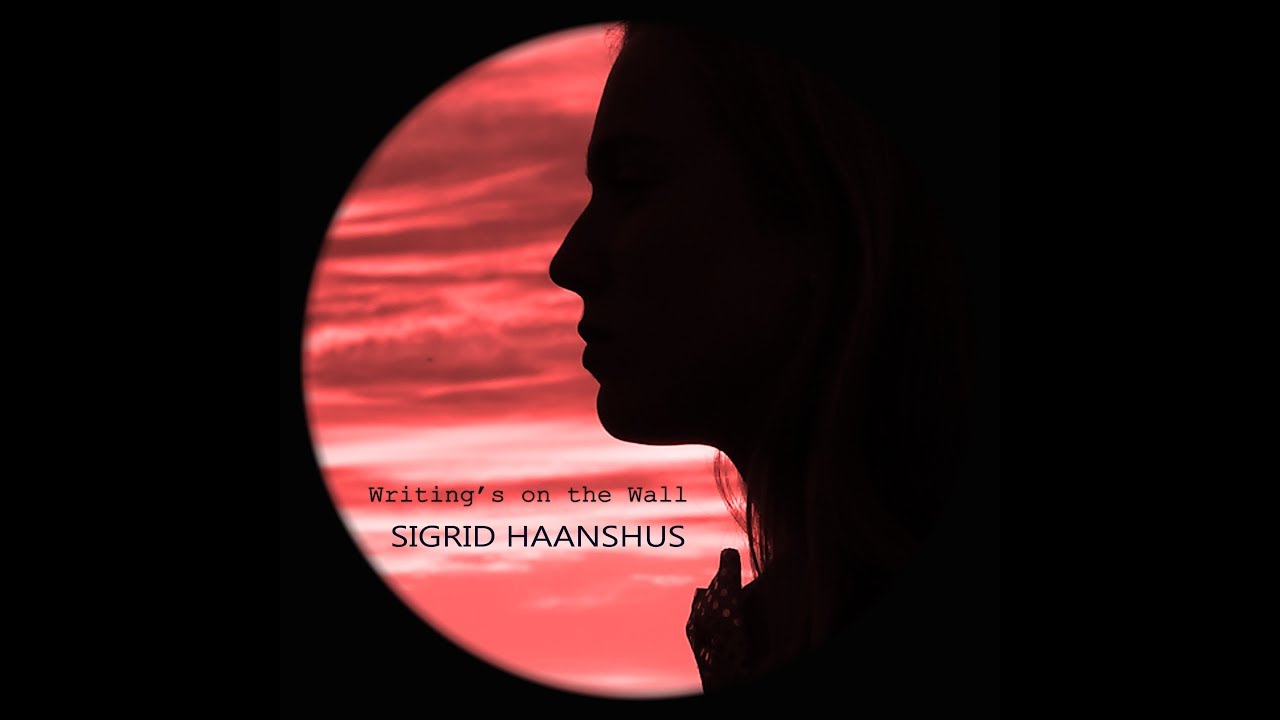 Sigrid Haanshus - Writing's on the Wall
