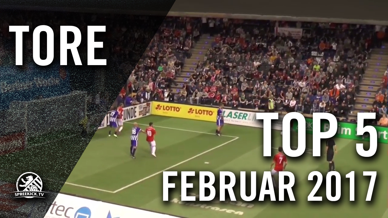 TOP 5 Tore &ndash; Februar 2017  | SPREEKICK.TV