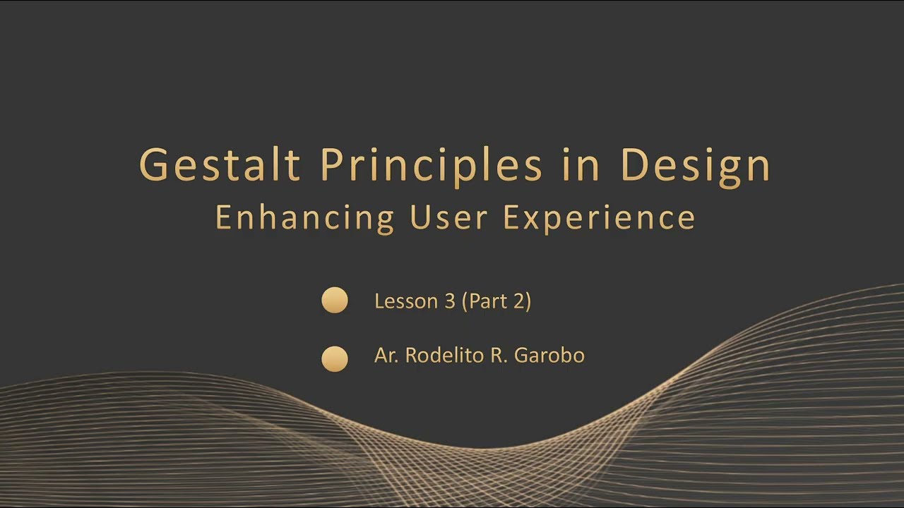 Lesson 3   Gestalt Principles   Video Lesson