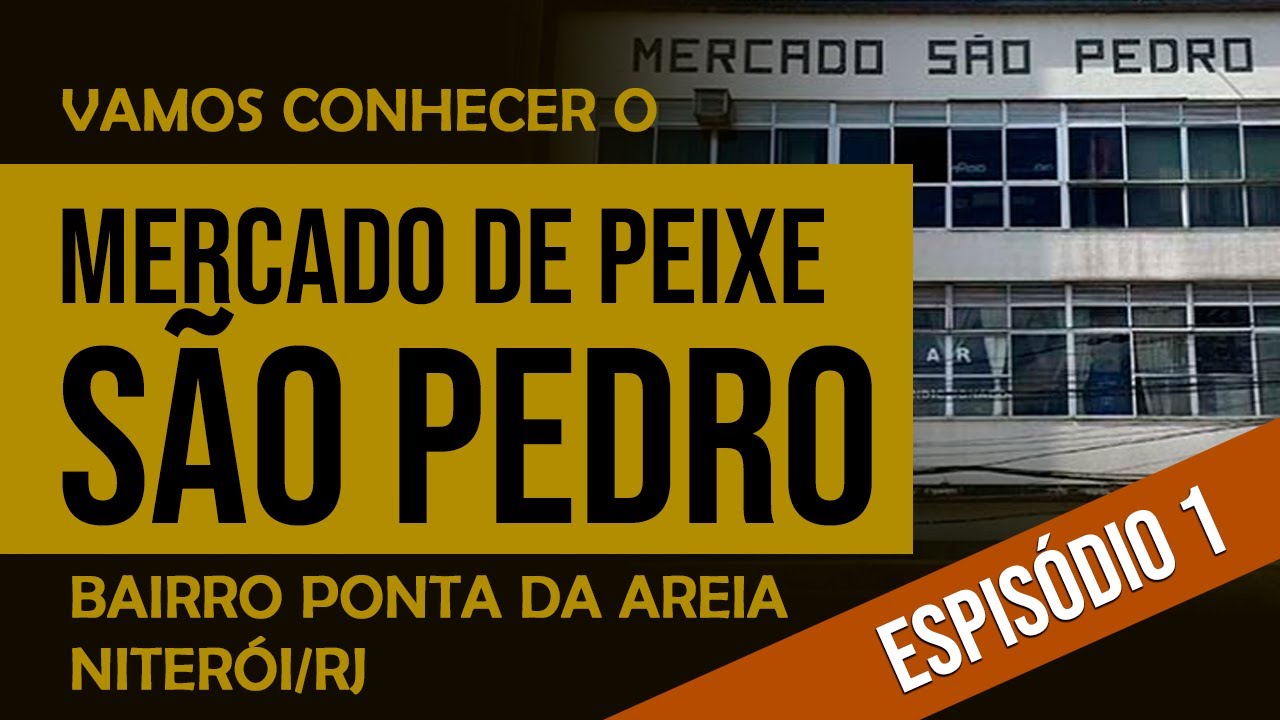 CONHECENDO O MERCADO SÃO PEDRO DE PEIXE - NITERÓI/RJ