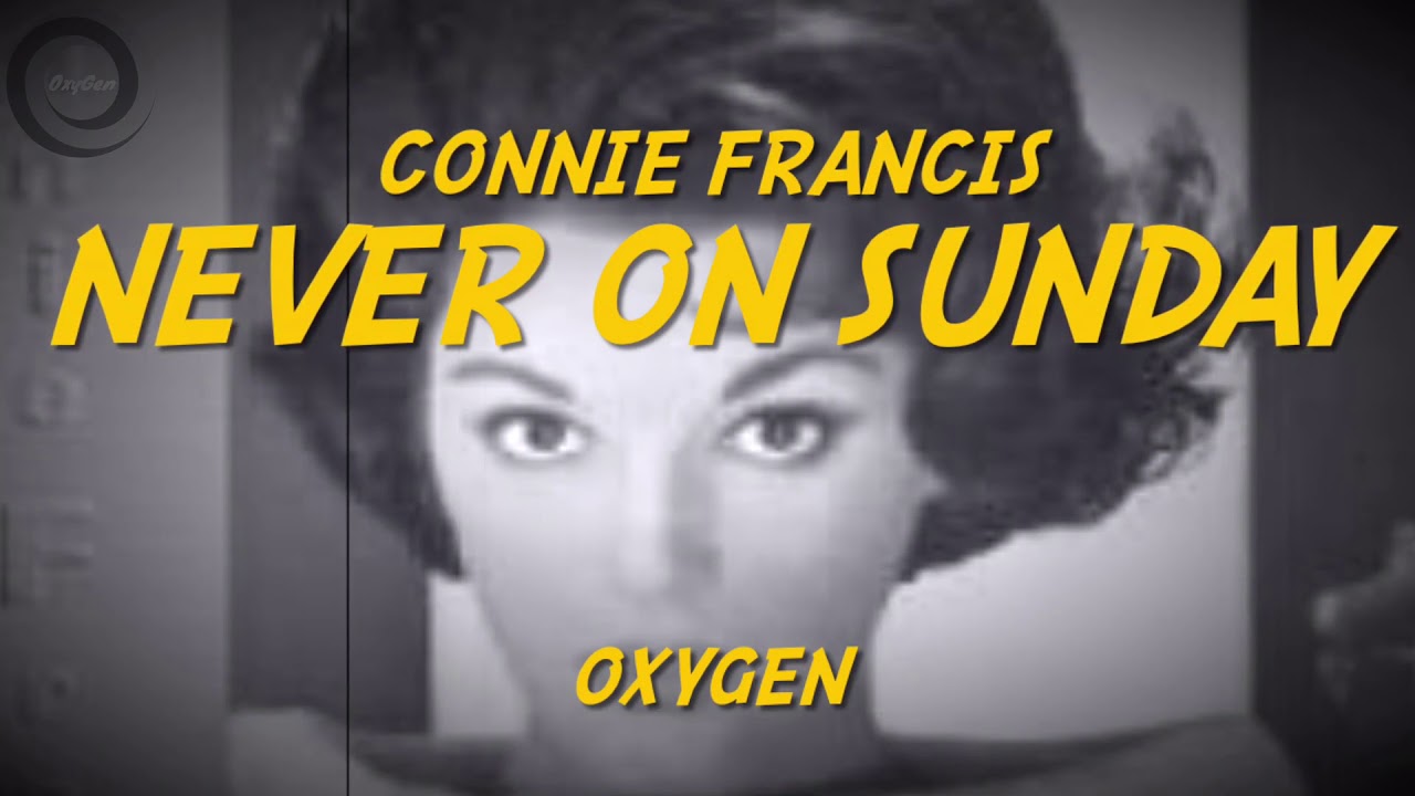 Never on Sunday (1961) &ldquo;Connie Francis&rdquo; - Lyrics