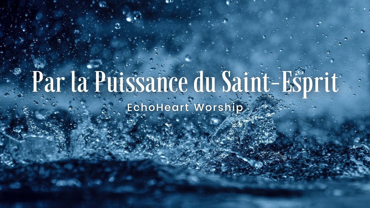Par la Puissance du Saint Esprit