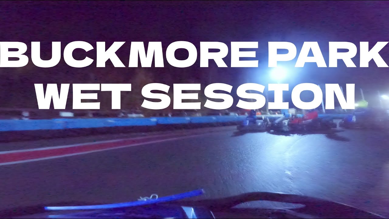 Buckmore Park - Wet Session