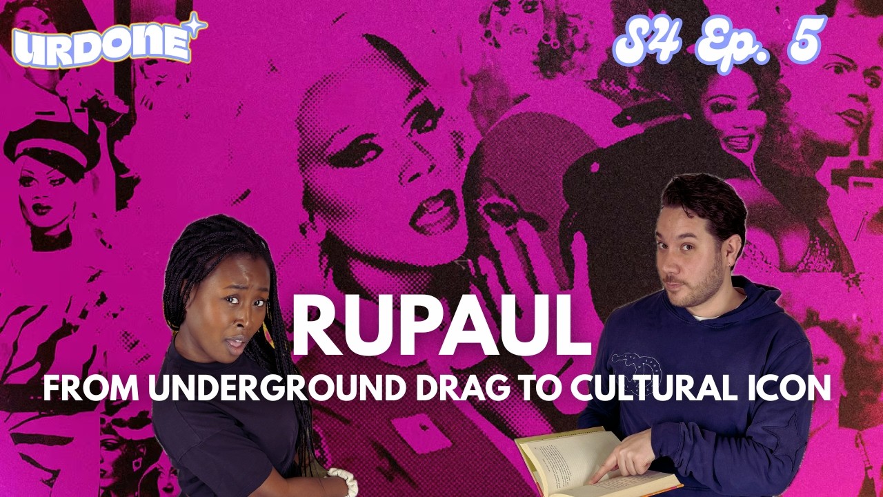 RUPAUL: FROM UNDERGROUND DRAG TO CULTURAL ICON | URDONE S4 Ep. 5