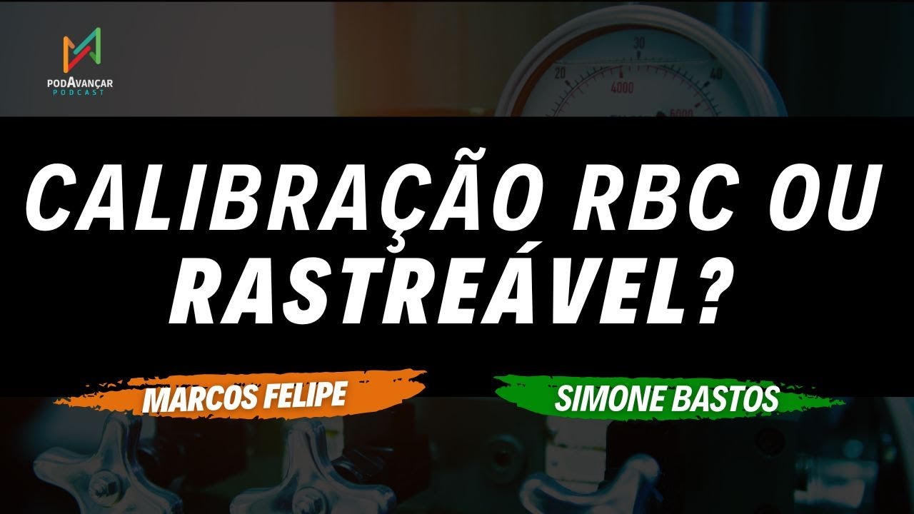 Calibra&ccedil;&atilde;o RBC ou Rastre&aacute;vel? Ep. 011