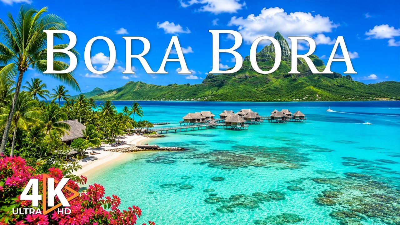 Bora Bora in 4K | Turquoise Waters, Overwater Bungalows & Tropical Paradise