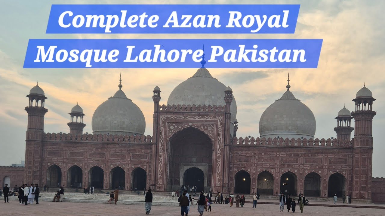COMPLETE  AZAN ROYAL MOSQUE LAHORE PAKISTAN 