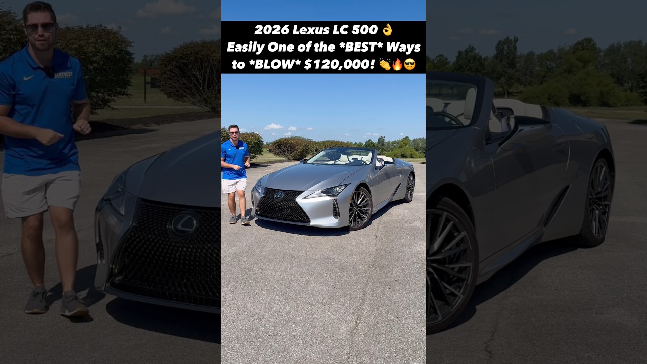 Five Reasons the 2026 Lexus LC 500 Convertible Might Be the BEST Way to Spend $120k!