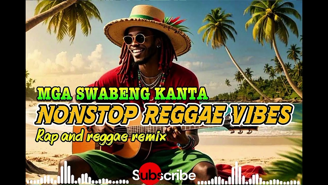 NONSTOP REGGAE VIBES🌿🎶 | MGA SWABENG KANTA | RAP AND REGGAE REMIX | BJ mix Music