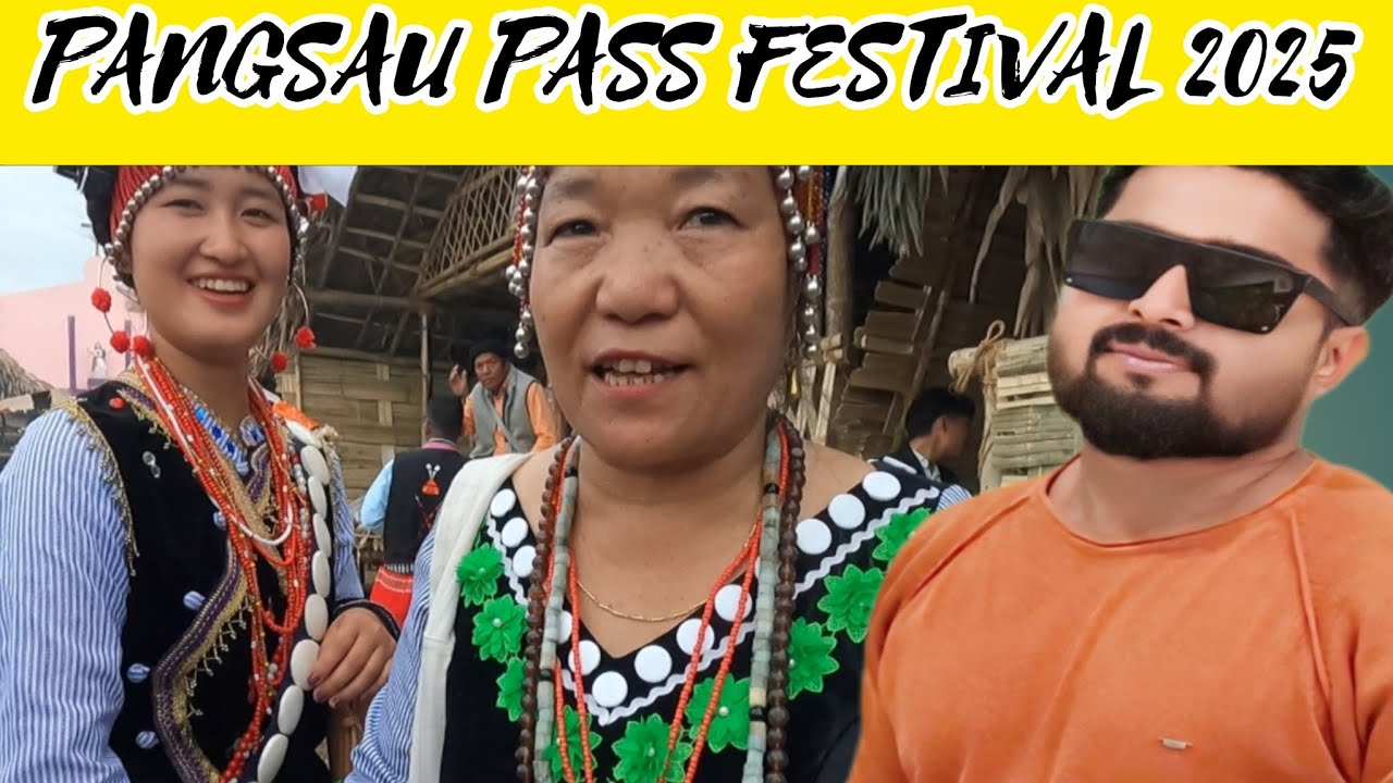 PANGSAU PASS FESTIVAL 2025 🎉 Indo-Myanmar Culture & Heritage Vlog | Dadey Vlogs