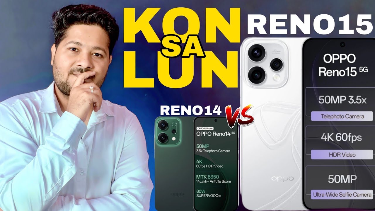 Oppo Reno 14 vs oppo Reno15 kon sa phone?