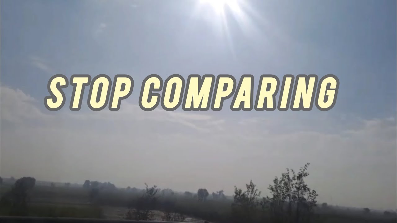 Stop Comparing | Sabki Life, Sabki Journey Alag Hai