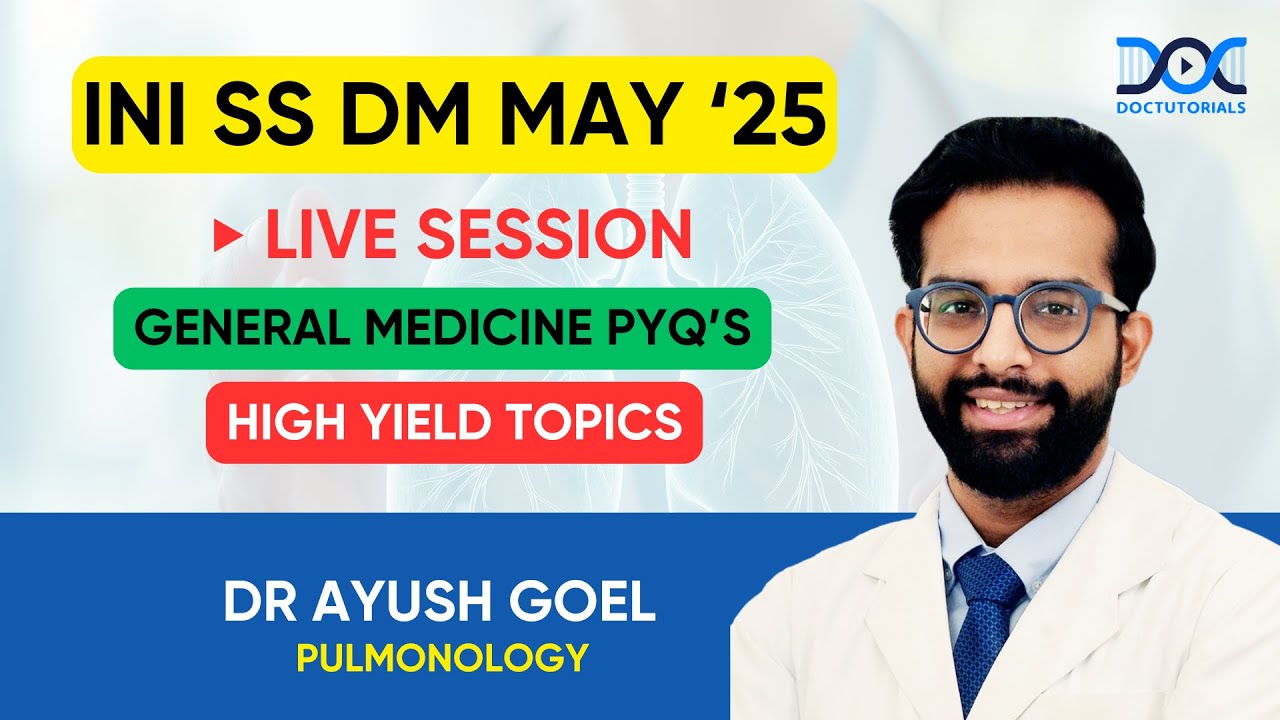 INI SS DM May '25 | General Medicine PYQ's | High Yield Topics | Dr. Ayush Goel | DocTutorials