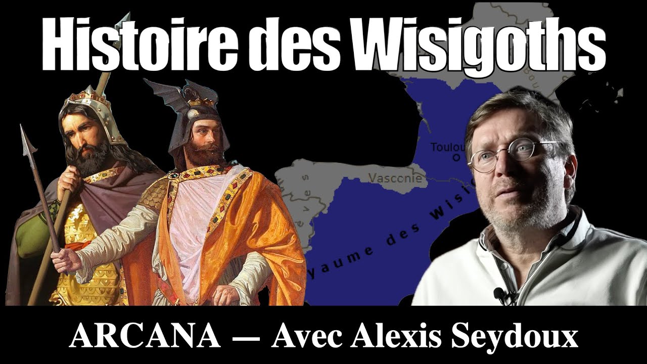 Histoire des Wisigoths - Avec Alexis Seydoux