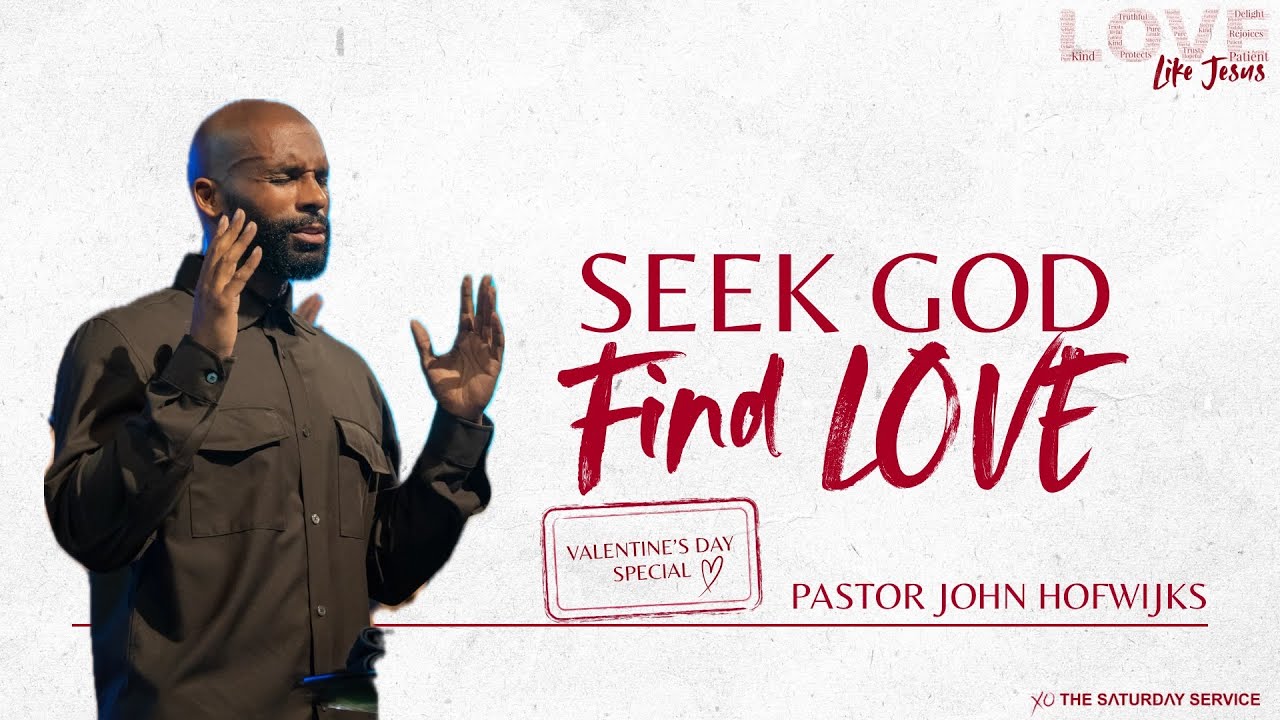 Love Like Jesus (Part 2) | Seek God, Find Love | Ps John Hofwijks