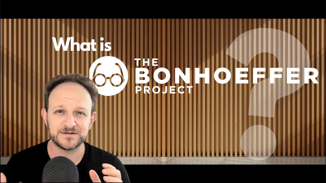 What is The Bonhoeffer Project?
