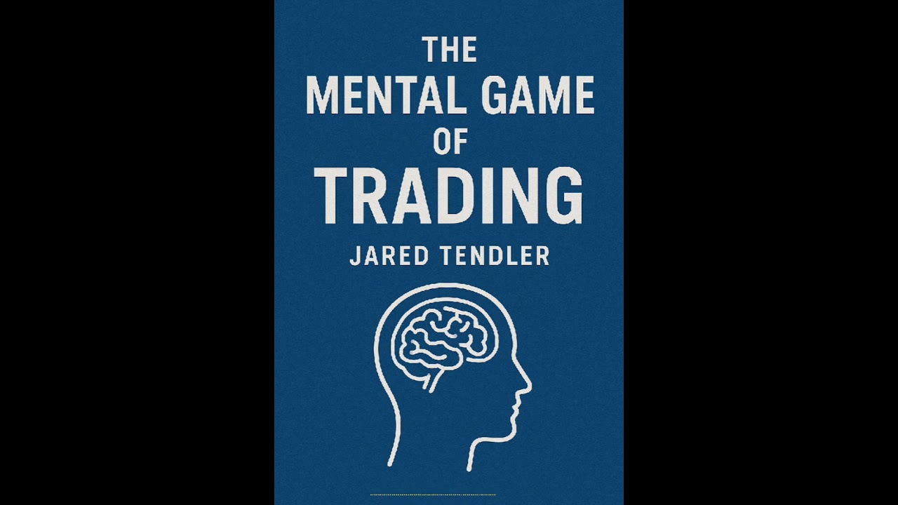 Master Your Trading Mindset: The Mental Game of Trading by Jared Tendler