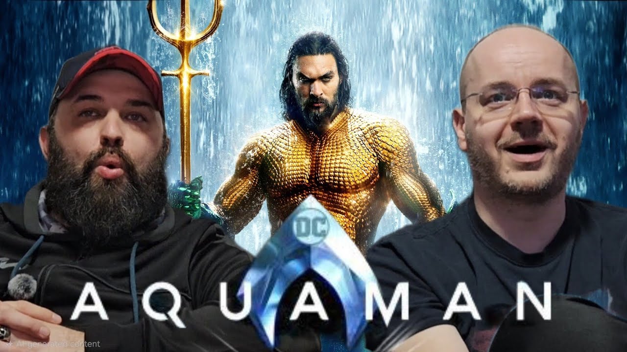 First time watch - Aquaman. Reaction and review.