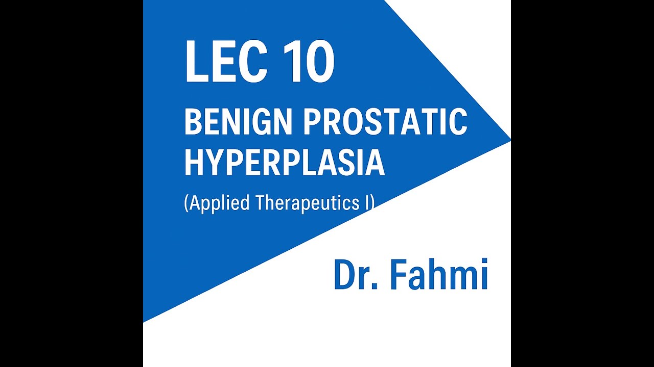 Lec 10 Benign Prostatic Hyperplasia