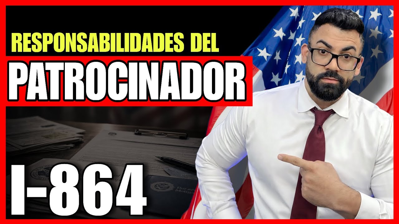 I-864: Responsabilidades del Patrocinador econ&oacute;mico