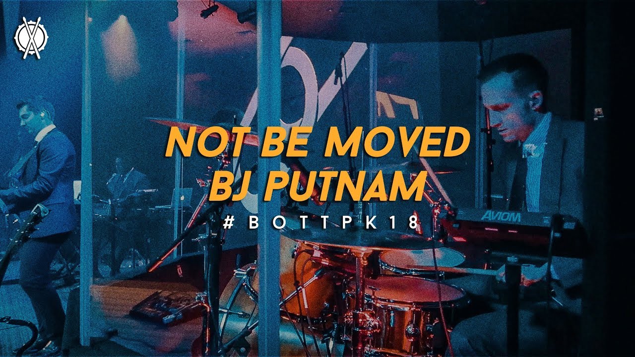 Not Be Moved // BJ Putnam // #BOTTPK18